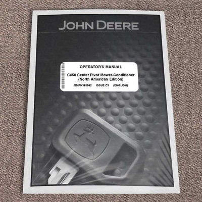 John Deere C450 Center Pivot -Conditioner Mower Owners Operators Manual