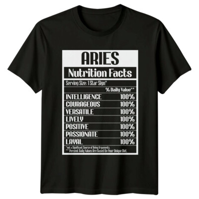 Aries Nutrition Facts Zodiac Birthday Gift T-Shirt For Men Women