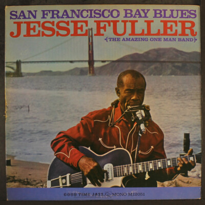 JESSE FULLER: san francisco bay blues GOOD TIME JAZZ 12'' LP 33 RPM