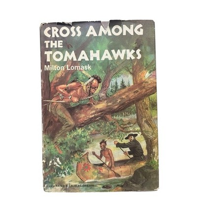 Cross Among the Tomahawks by Milton Lomask 1961 First Edition