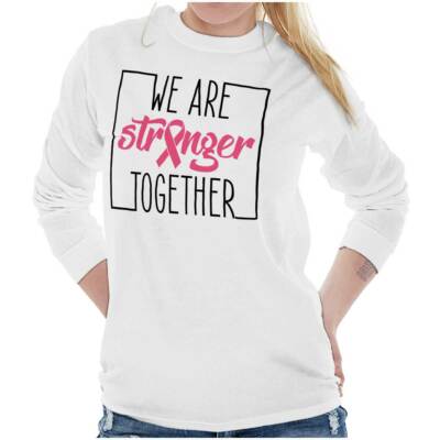 Stronger Together Breast Cancer Fighter BCA Long Sleeve T Shirt Tees For Women