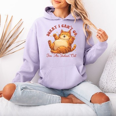 Sorry I Cant Go I Im An Indoor Cat Hoodie Women Cat Lover Funny Graphic...