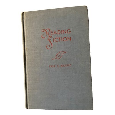 Reading Fiction: A Method of Analysis by Fred B. Millett