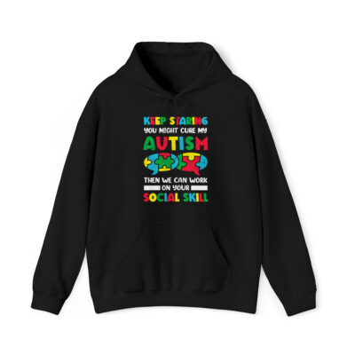 Keep Staring Autism Cure Social Skill Humor Autism Awareness Unisex Hoodie