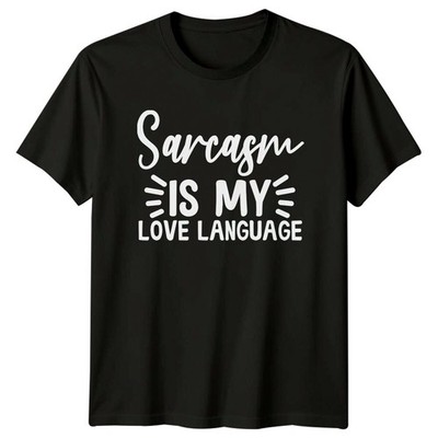 Maglietta Sarcasm Is My Love Language Sarcastic Graphic Novelty