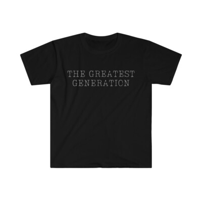 The Greatest Generation Unisex Softstyle T-Shirt