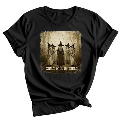 Girls Will Be Girls Witch Feminist T-Shirt Funny Vintage Halloween Women Gift