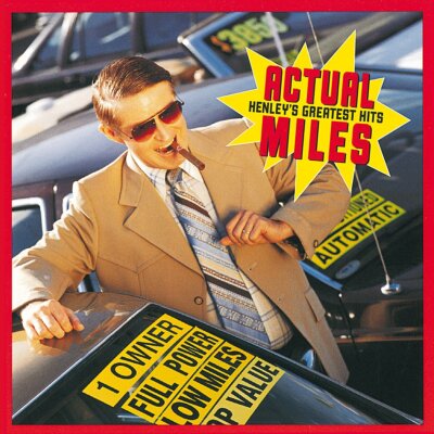 ACTUAL MILES: HENLEY'S GREATEST - Don Henley - Audio CD