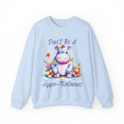 Don't Be A Hippo-Twatamus Hippo Sweatshirt, Funny Sweatshirt, Adult Humor Gift