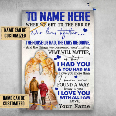 Old Loving Couple, When We Get To The End Of Our Lives Together, The House We...