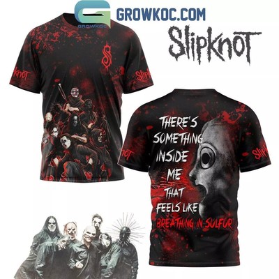 Slipknot Something Inside Me That Feels Like Sulfur 3D T Shirt