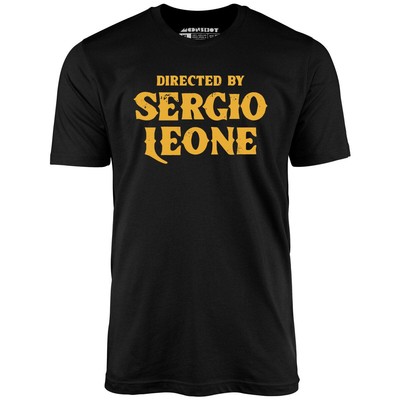 Directed By Sergio Leone - Unisex T-Shirt Size S-5XL