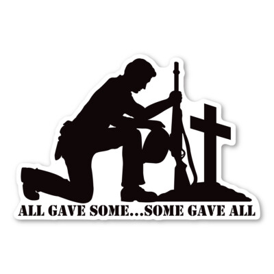 All Gave Some....Some Gave All Sticker