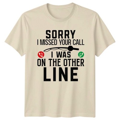 Maglietta Funny Fishing Sorry I Missed Your Call, maglietta Other Line