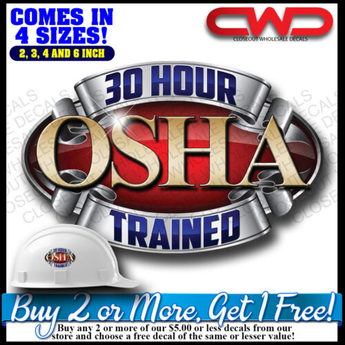 OSHA 30 HOUR TRAINED Decal Hard Hat Cup Cooler Phone 100168