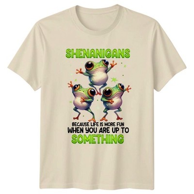 Shenanigans Because Life Is More Fun T-Shirt Funny Frogs Humor Birthday Gift