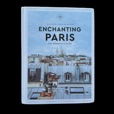 Enchanting Paris: The Hedonist's Guide by Rocco, Hélène Hardback