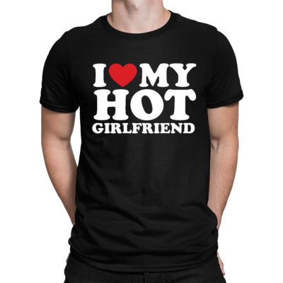I Love My Hot Girlfriend Herren T-Shirt