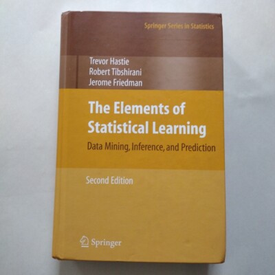 The Elements of Statistical Learning: Data Mining, Inference, and Prediction,...