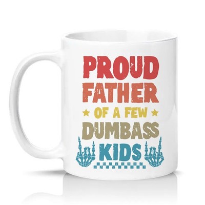 Proud Father Of A Few Mens 11oz Ceramic Mug Sarcastic Dad Family Humour Gift