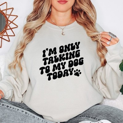 Im Only Talking To My Dog Today Felpa da donna maglione amante dei cani - a