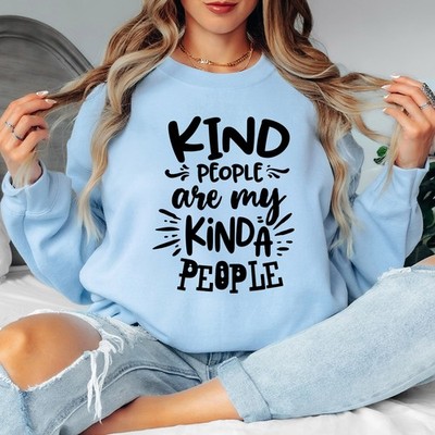 Kind People Are My Kinda People Womens Sweatshirt Motivational Ladies Jumper