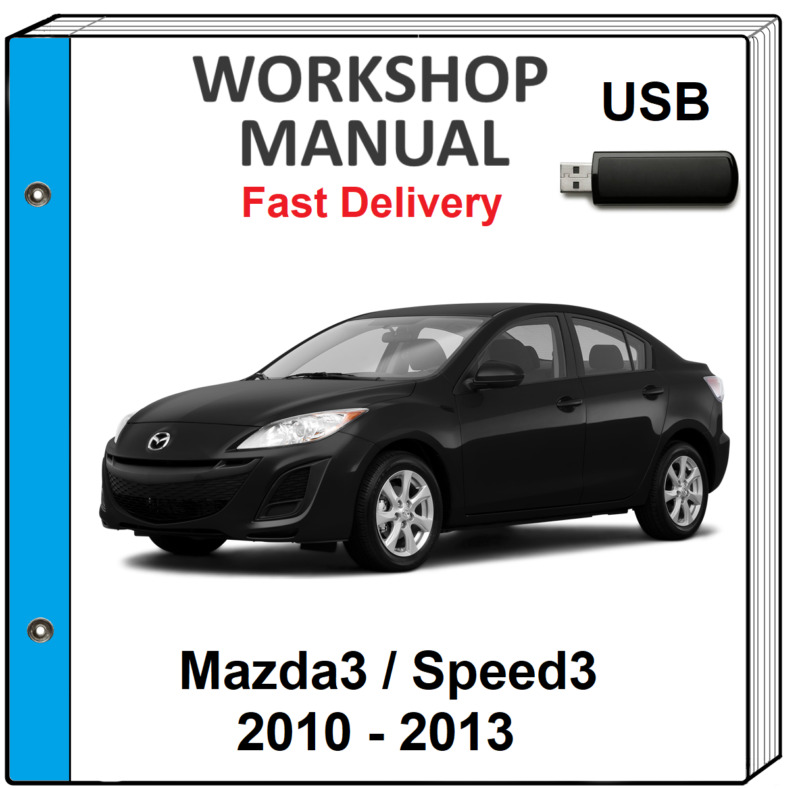 Mazda 3 Speed 3 2010 2011 2012 2013 Service Repair Workshop Manual On Usb