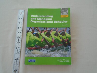 Understanding and Managing Organizational Behavior 6th Edition by Jennifer M. Ge