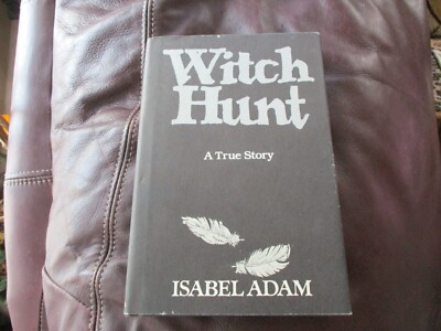 Witch Hunt - A True Story - Isabel Adam  1978 Scottish Community Terror HB DJ G6