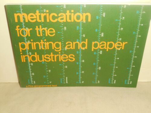 METRICATION for the PRINTING and PAPER INDUSTRIES 1970 Book Gresham ENGLAND