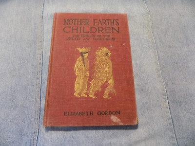 Mother Earth's Children by Elizabeth Gordon 1914 Hardcover Wise-Parslow Co