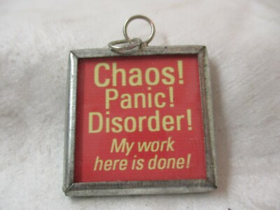 Vintage tin frame plaque Chaos Panic Disorder--My Work Here is Done