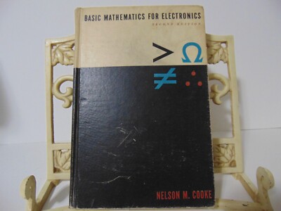 Hardcover; Basic Mathematics For Electronics, by Nelson M. Cooke 1960