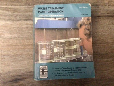 Water Treatment Plant Operation Volume 1 3rd Edition A Field Study Training Pro.