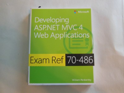 Exam Ref Ser.: Developing ASP.NET MVC 4 Web Applications : Exam Ref 70-486 by...