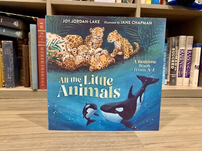 All the Little Animals: A Bedtime Book from A-Z by Joy Jordan-Lake (2024, HC/DJ)