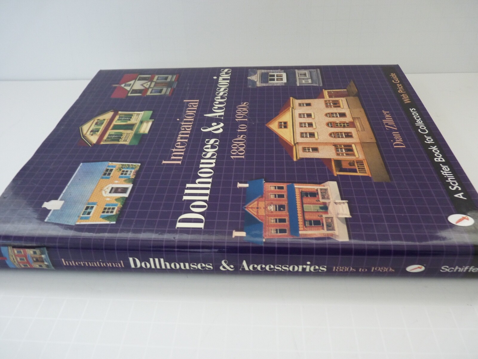 Dian Zillner International Dollouses & Accessories 1880s to 1980s Hard Cover