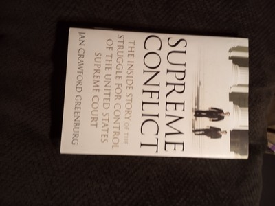 Supreme Conflict by Jan Crawford Greenburg- Signed-HB
