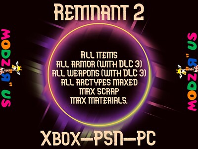 Remnant 2 All items & Armor/Weapons 255/175 modded   PC, Xbox, PSN   No login