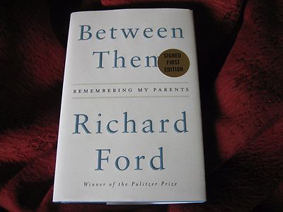 Between Them : Remembering My Parents by Richard Ford (2017, Hardcover) signed