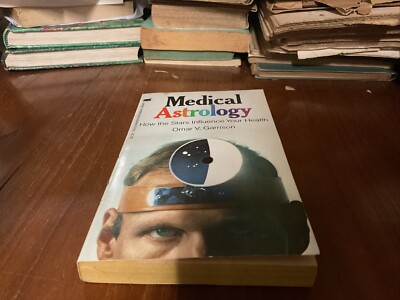 Medical Astrology : How The Stars Influence Health by Omar V. Garrison (1973)