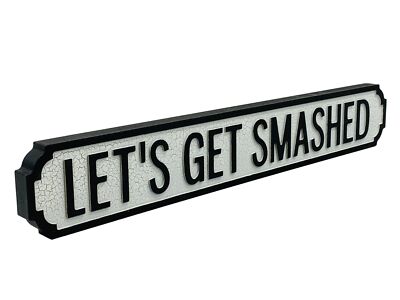 Vintage Street Sign Regular Decor Home Gift Novelty - LET'S GET SMASHED