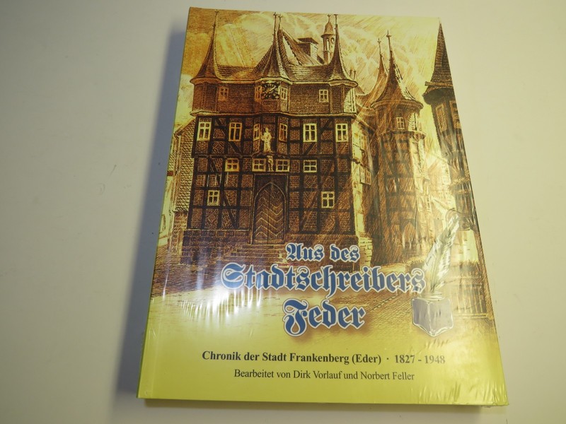 Neu / Ovp :  Aus Stadtschreibers Feder - Chronik D. Stadt Frankenberg 1827-1948
