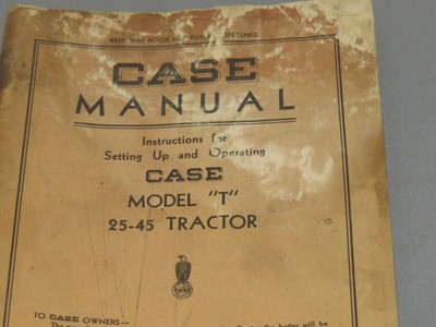 Vintage JI CASE Model T Tractor 25-45 Operators Instruction Manual