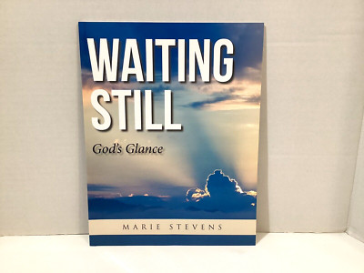 Waiting Still: God's Glance by Marie Stevens Paperback 2017 Signed