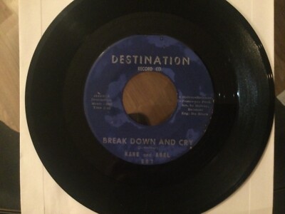 Kane & Abel  Break Down And Cry  45 DESTINATION Label 60 s Rock N Roll..SOLID VG