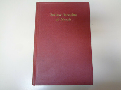 Surface Stressing of Metals 1946 Metalworking American Society for Metals 