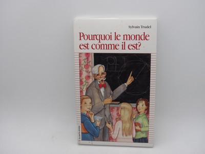 Sylvain Trudel - Pourquoi Le Monde Est Comme Il Est? Courte  Echelle PR 128