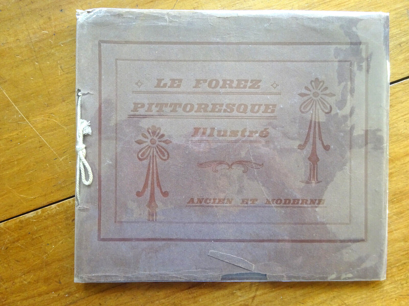 Le Forez Pittoresque IllustrÃ© Ancien Et Moderne, Vers 1900
