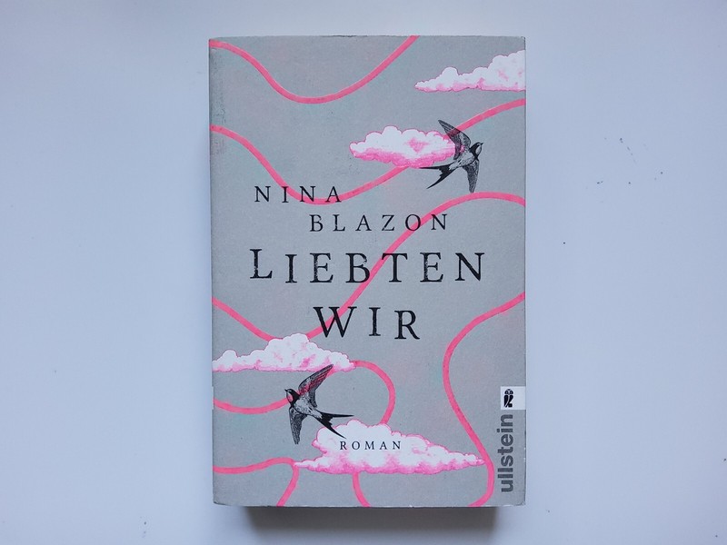 Liebten Wir --- Nina Blazon --- Frauenroman --- Wie Neu --- Ungelesen
